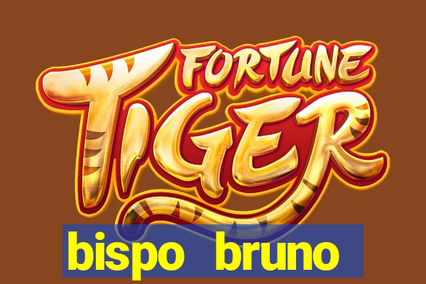 bispo bruno leonardo fortuna